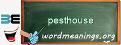 WordMeaning blackboard for pesthouse